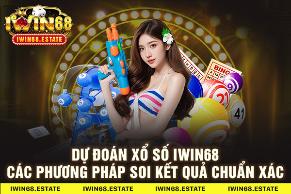 Dự Đoán Xổ Số IWIN68