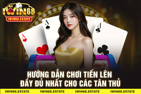 Hướng Dẫn Chơi Tiến Lên