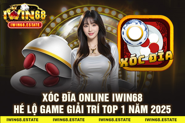 Xóc Đĩa Online IWIN68